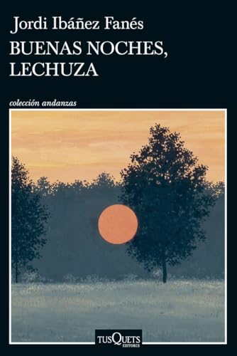 Buenas noches, lechuza (Andanzas) von Tusquets Editores S.A.