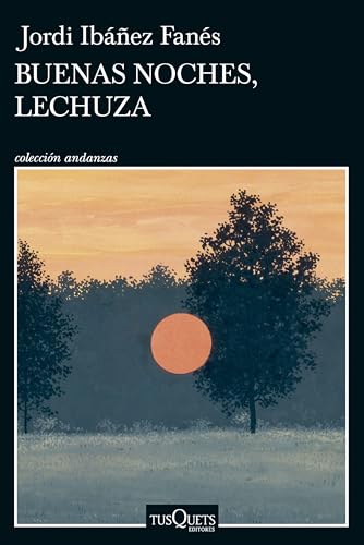 Buenas noches, lechuza (Andanzas) von Tusquets Editores S.A.