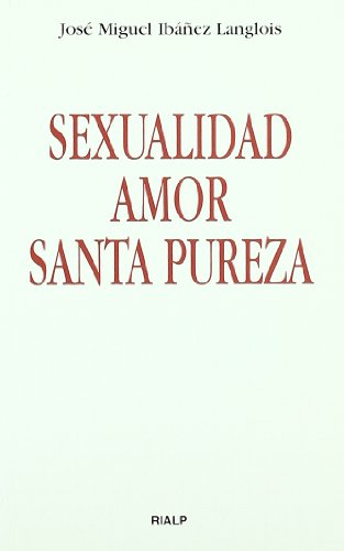 Sexualidad, amor, santa pureza (Bolsillo)