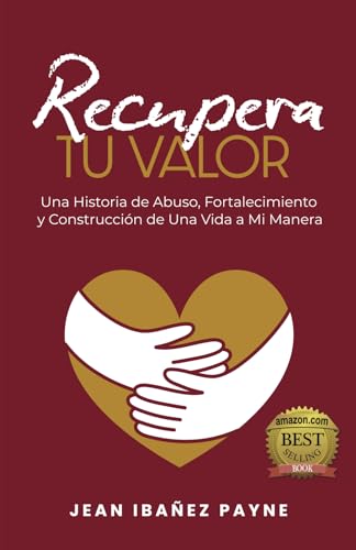 Recupera Tu Valor: Una Historia de Abuso, Fortalecimiento y Construcción de Una Vida a Mi Manera von Fig Factor Media Publishing