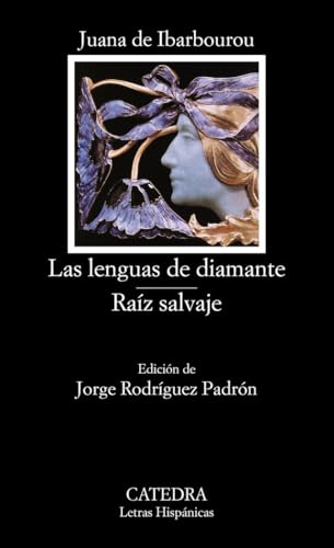 Las lenguas de diamante. Raíz salvaje: Raiz Salvaje (Letras Hispánicas, Band 447) von Cátedra