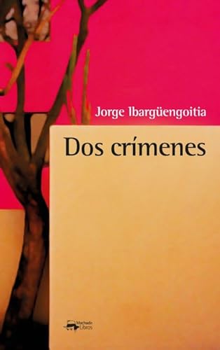Dos crímenes (A. Machado Libros, Band 77) von A. Machado Libros