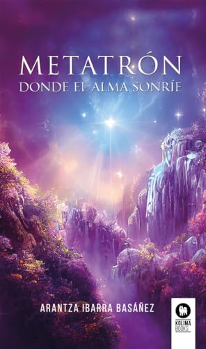 Metatrón. Donde el alma sonríe (Desarrollo espiritual) von Kolima
