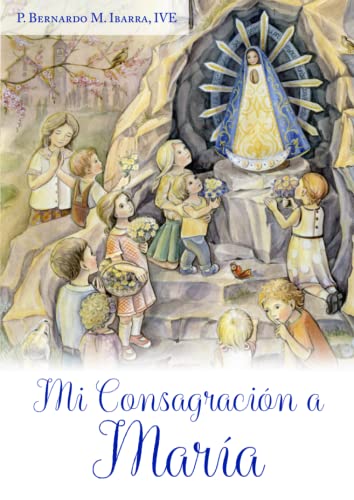 Mi Consagración a María: Introducción y Preparación para la Consagración Total a la Virgen María, según san Luis María Grignion de Montfort. von Ediciones Magthas