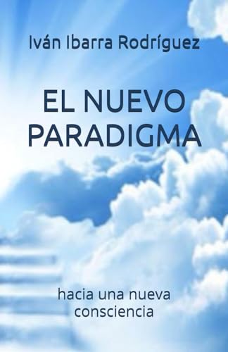 EL NUEVO PARADIGMA: hacia una nueva consciencia EL NUEVO PARADIGMA: hacia una nueva consciencia von Usar mi propio sello
