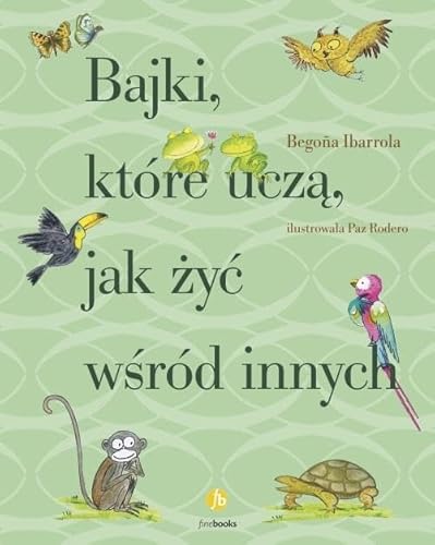 Bajki, które uczą, jak żyć wśród innych Bajki, które uczą, jak żyć wśród innych von Finebooks