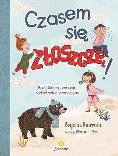 Czasem się złoszczę!: Bajki, które pomagają radzić sobie z emocjami Czasem się złoszczę!: Bajki, które pomagają radzić sobie z emocjami von Finebooks