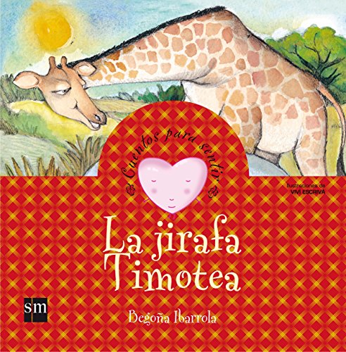 La jirafa Timotea/ The Giraffe Timotea