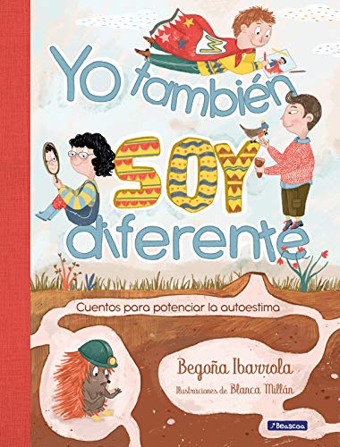 Yo también soy diferente: Cuentos para potenciar la autoestima (Emociones, valores y hábitos)