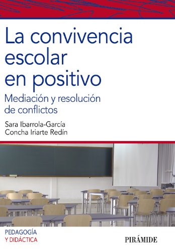 La convivencia escolar en positivo : mediación y resolución de conflictos (Psicología)