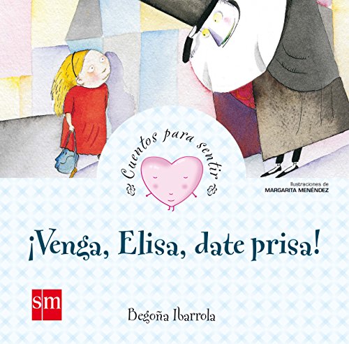 Venga, Elisa, date prisa (Cuentos para sentir) von EDICIONES SM