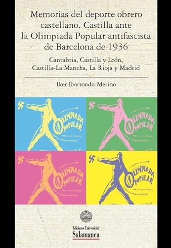 Memorias del deporte obrero: Castilla ante la Olimpiada Popular antifascista de Barcelona de 1936: Cantabria, Castilla y León, Castilla-la Mancha, La Rioja y Madrid (Et Caetera)