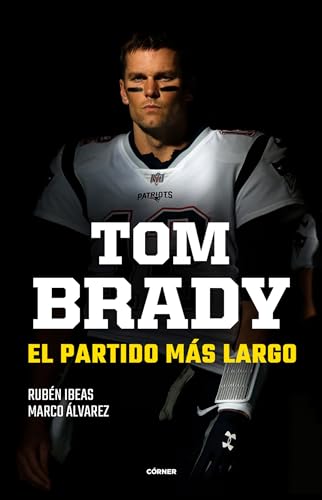 Tom Brady. El partido más largo: El Partido Más Largo (Córner) von Corner