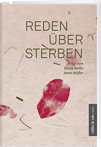 Reden über Sterben: Mit e. Vorw. v. Monika Obrist (rüffer&rub cares)