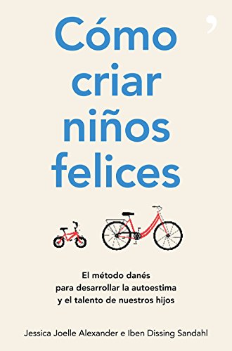 Cómo criar niños felices : el método danés para desarrollar la autoestima y el talento de nuestros hijos (Fuera de Colección) von Ediciones Martínez Roca