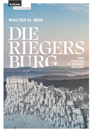 Die Burg Riegersburg: Eine Festung im Wandel der Zeit von Leykam