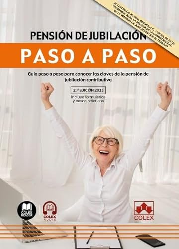 Pensión de jubilación. Paso a paso: Guía paso a paso para conocer las claves de la pensión de jubilación contributiva Pensión de jubilación. Paso a paso: Guía paso a paso para conocer las claves de la pensión de jubilación contributiva von Colex