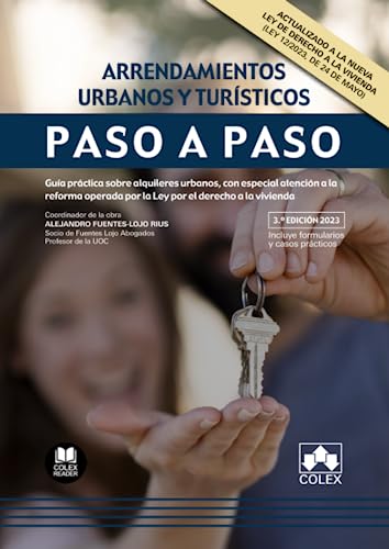 Arrendamientos Urbanos y turísticos: Guía práctica sobre alquileres urbanos, con especial atención a los arrendamientos de vivienda y turísticos: Guía ... por el derecho a la vivienda (Paso a Paso)