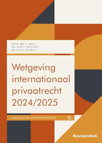 Wetgeving internationaal privaatrecht 2024/2025 (Boom Juridische wettenbundels) von Boom juridisch