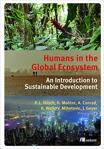 Humans in the Global Ecosystem: An Introduction to Sustainable Development Humans in the Global Ecosystem: An Introduction to Sustainable Development von Green Books
