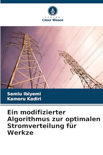 Ein modifizierter Algorithmus zur optimalen Stromverteilung für Werkze: DE von Verlag Unser Wissen