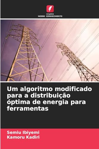 Um algoritmo modificado para a distribuição óptima de energia para ferramentas von Edições Nosso Conhecimento