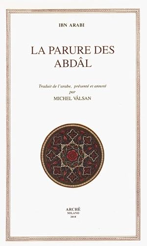 La parure des Abdal: (Hilyatu-l-Adbâl ) -b Traduit de l'arabe, présenté et annoté par Michel VALSAN (Fuori collana)