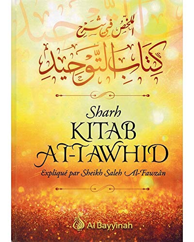 Sharh Kitab at-Tawhid - Resume de l'Explication du Livre du Monotheisme