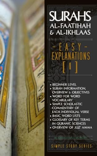 Surahs al-Faatihah & al-Ikhlaas: Easy Explanations (1): Simple Scholastic Commentary of the Noble Qur'aan (Easy Explanations Series (Level 1), Band 1) von Independently published