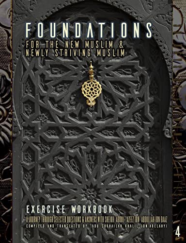 Foundations for the New Muslim and Newly Striving Muslim [Exercise Workbook]: A Short Journey Through Selected Questions and Answers with Sheikh ... Ibn 'Abdullah Ibn Baaz (30 Days of Guidance) von Taalib Al-ILM Educational Resources
