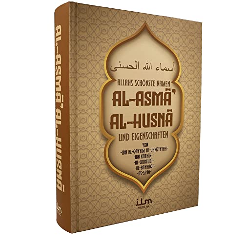 Al-Asma Al-Husna – Allahs schönste Namen und Eigenschaften (Al Asmaul Husna)