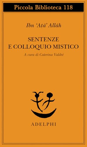 Sentenze e colloquio mistico (Piccola biblioteca Adelphi) von Adelphi