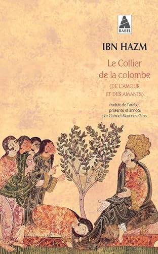 Le Collier de la colombe: (De l'amour et des amants) von Actes Sud
