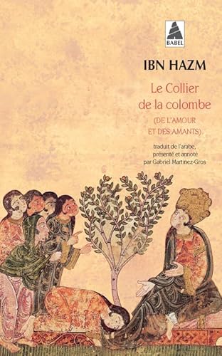 Le Collier de la colombe: (De l'amour et des amants) von Actes Sud