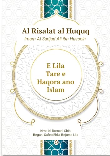 Lila tare e Haqora ano Islam: Risalat Al Huquq - Imam Al Sadjad Ali ibn Hussein/Zejnul Abedin von Lulu.com