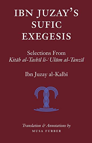 Ibn Juzay's Sufic Exegesis: Selections from Kitab al-Tashil li-Ulum al-Tanzil von Islamosaic