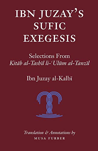 Ibn Juzay's Sufic Exegesis: Selections from Kitab al-Tashil li-Ulum al-Tanzil