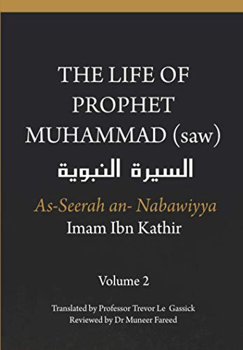 The Life of the Prophet Muhammad (saw) - Volume 2 - As Seerah An Nabawiyya - السيرة النبوية von Independently published