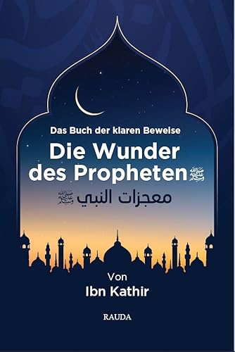 Die Wunder des Propheten s. - Das Buch der klaren Beweise