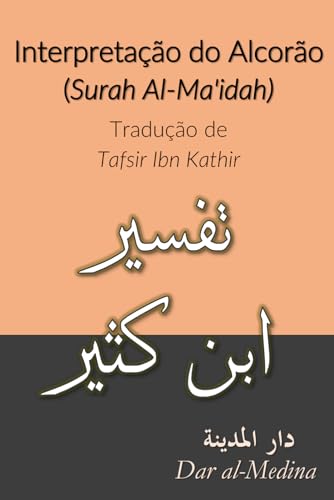 Interpretação do Alcorão (Surah Al-Ma'idah): Tradução de Tafsir Ibn Kathir von Independently published