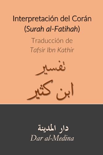 Interpretación del Corán (Surah al-Fatihah): Traducción de Tafsir Ibn Kathir von Independently published