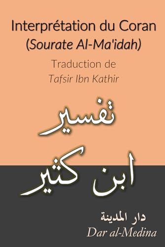 Interprétation du Coran (Sourate Al-Ma'idah): Traduction de Tafsir Ibn Kathir von Independently published