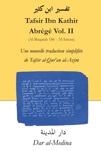 Tafsir Ibn Kathir Abrégé Vol. II (Al-Baqarah 186 - Al-Imran): Une nouvelle traduction simplifiée de Tafsir al-Qur'an al-Azim von Independently published