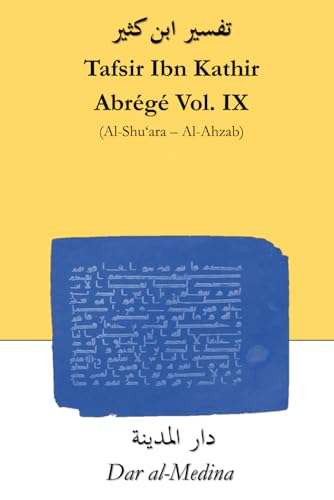 Tafsir Ibn Kathir Abrégé Vol. IX (Al-Shu'ara - Al-Ahzab): Une nouvelle traduction simplifiée de Tafsir al-Qur'an al-Azim von Independently published