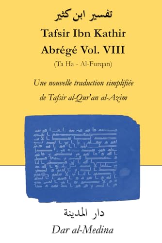 Tafsir Ibn Kathir Abrégé Vol. VIII (Ta Ha - Al-Furqan): Une nouvelle traduction simplifiée de Tafsir al-Qur'an al-Azim von Independently published