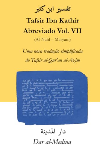 Tafsir Ibn Kathir Abreviado Vol. VII ( Al-Nahl - Maryam ): Uma nova tradução simplificada do Tafsir al-Qur'an al-Azim von Independently published