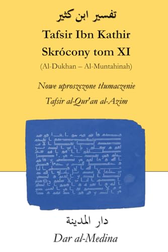 Tafsir Ibn Kathir Skrócony tom XI (Al-Dukhan - Al-Muntahinah): Nowe uproszczone tłumaczenie Tafsir al-Qur'an al-Azim von Independently published