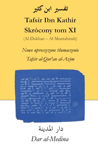 Tafsir Ibn Kathir Skrócony tom XI (Al-Dukhan - Al-Muntahinah): Nowe uproszczone tłumaczenie Tafsir al-Qur'an al-Azim von Independently published