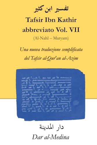 Tafsir Ibn Kathir abbreviato Vol. VII ( Al-Nahl - Maryam ): Una nuova traduzione semplificata di Tafsir al-Qur'an al-Azim von Independently published