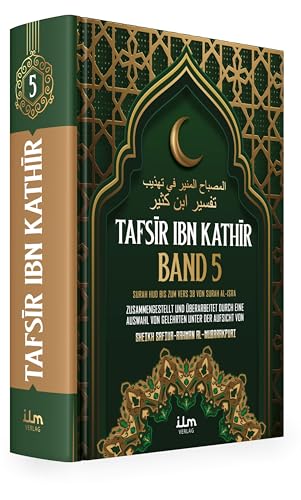 Tafsir ibn Kathir (Band 5) von 10 - Die Erklärung/Erläuterung und Interpretation des Koran, Quran von Gelehrten